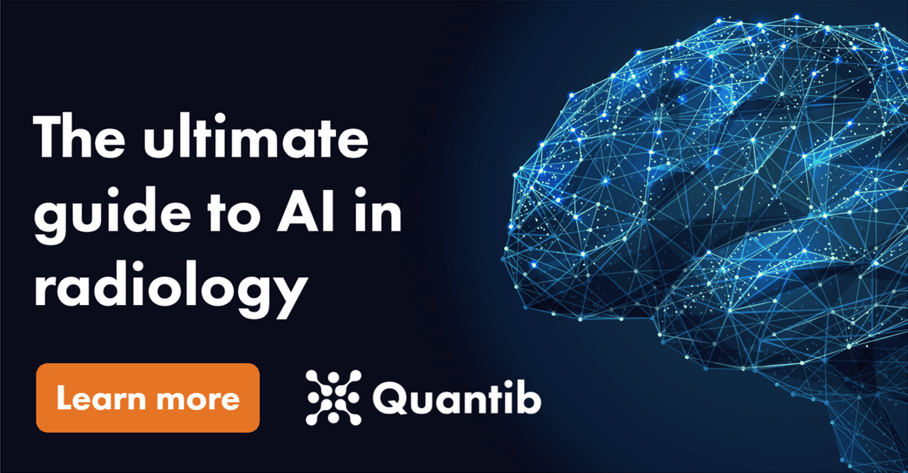Artificial Intelligence in Healthcare & Radiology Quantib